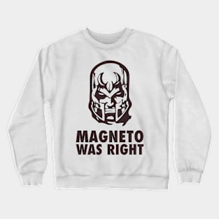 Magneto Was Right Crewneck Sweatshirt